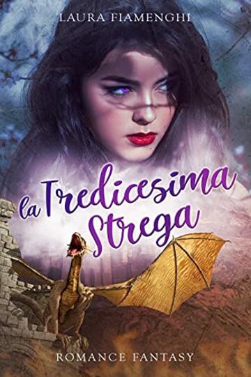 La Tredicesima Strega: Romance Fantasy: Vol. 4 (Le Streghe di Villacorta)